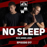 RICH-MOND x KIZH - No SLEEP #017 (PODCAST) #17