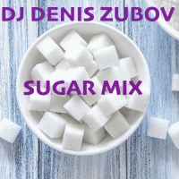 Denis Zubov - Sugar Mix