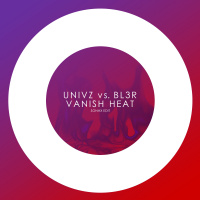 Univz vs. BL3R - Vanish Heat (Sonax Edit)