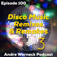Episode 100 - Disco Music Remixes  Remakes 3