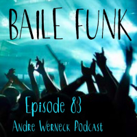 Episode 83 - Baile Funk