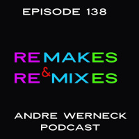 Episode 138 - (More) Remakes  Remixes