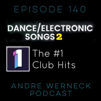 Episode 140 - Dance / Electronic Songs 2