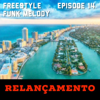 Episode 137 - Freestyle + Funk Melody (Episode 14)