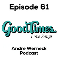 Episode 61 - Good Times (Love Songs)