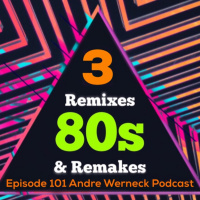 Episode 101 - 80s Remixes  Remakes 3