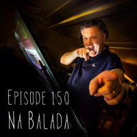 Episode 150 - Na Balada