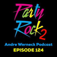 Episode 124 - Party Rock 2