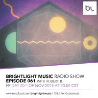 #061 BrightLight Music Radio Show with Robert B.