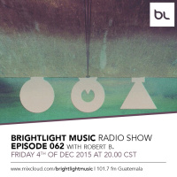 #062 BrightLight Music Radio Show with Robert B.