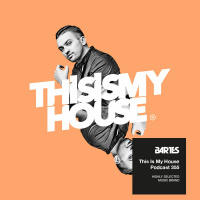 Bartes pres. This Is My House 355