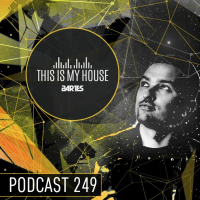 Bartes pres. This Is My House 249 PODCAST RMF MAXXX