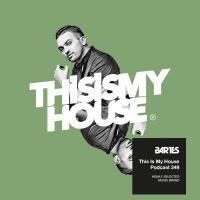 Bartes pres. This Is My House 349