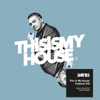 Bartes pres. This Is My House 376