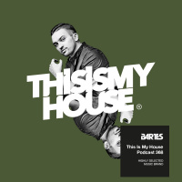 Bartes pres. This Is My House 368