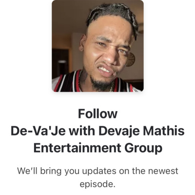 De-vaje With Devaje Mathis Entertainment Group