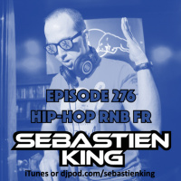 Sebastien King - Episode 276 - HH Fr