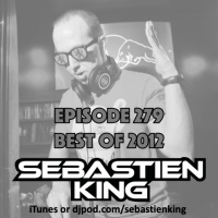 Sebastien King - Episode 279 - Best of 2012