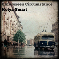 Kolya Smart - Unforeseen Circumstance