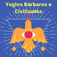 Yogas bárbaros e civilizados