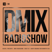 WEEK14_2018_Oscar L Presents - DMix Radioshow - Guest DJ - Agent Orange b2b Barbuto (US)