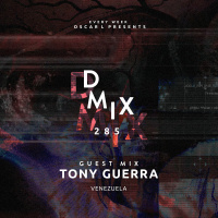 Tony Guerra - Oscar L Presents - DMiX Radio Show 285