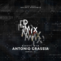 Antonio Grassia - Oscar L Presents - DMiX Radio Show 279
