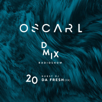 WEEK20_2019_Oscar L Presents - DMix Radioshow - Guest DJ - Da Fresh (FR)