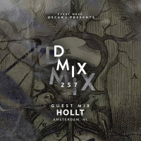 257_Oscar L Presents - DMix Radioshow - Guest Mix - Hollt