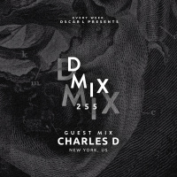 255_Oscar L Presents - DMix Radioshow - Guest Mix - Charles D