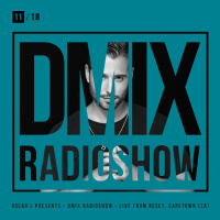 WEEK11_2018_Oscar L Presents - DMix Radioshow - Live from Reset, Capetown (ZA)
