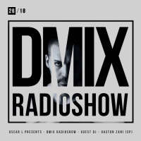 WEEK26_2018_Oscar L Presents - DMix Radioshow - Guest DJ - Gaston Zani (ES)