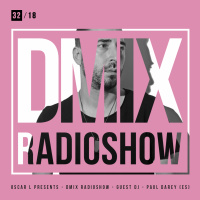 WEEK32_2018_Oscar L Presents - DMix Radioshow - Guest DJ - Paul Darey (SP)