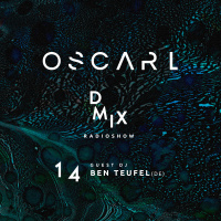 WEEK14_2019_Oscar L Presents - DMix Radioshow - Guest DJ - Ben Teufel (DE)