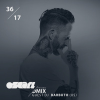 WEEK36_2017_Oscar L Presents - DMix Radioshow - Guest DJ - Barbuto
