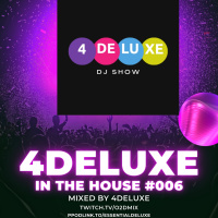 4deluxe in the house 006 - Episodio exclusivo para mecenas
