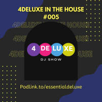 4deluxe in the house 005 - Episodio exclusivo para mecenas