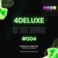 4deluxe in the house 004 - Episodio exclusivo para mecenas