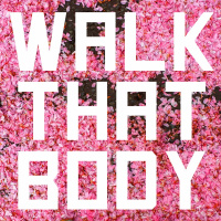 Walk That Body