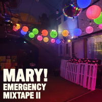 Episode 94: MARY! Emergency Mixtape II