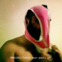 XMAS 2012 (Dance Your Pants Off)