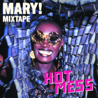 Episode 96: MARY! Hot Mess Mixtape