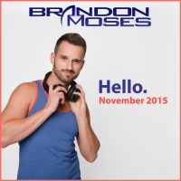 Hello. DJ Brandon Moses Presents Moses MIXology November 2015 Edition