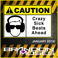 Crazy Sick Beats - DJ Brandon Moses Presents Moses MIXology January 2016 Edition