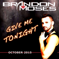 Give Me Tonight - DJ Brandon Moses Presents Moses MIXology October 2015 Edition