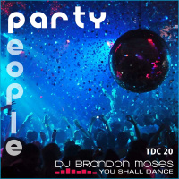 DJ Brandon Moses Presents TDC Vol 20 - Party People