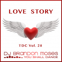 DJ Brandon Moses Presents TDC Vol 28 - Love Story