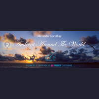 Alexander Gorshkov - Ambient Around The World #17 on Frisky Radio (2015-02-01)