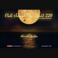 Alexander Gorshkov - Chill Around The World #220 (Ambient Edition) (2015-02-20)
