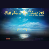 Alexander Gorshkov - Chill Around The World #218 (2015-02-06)
